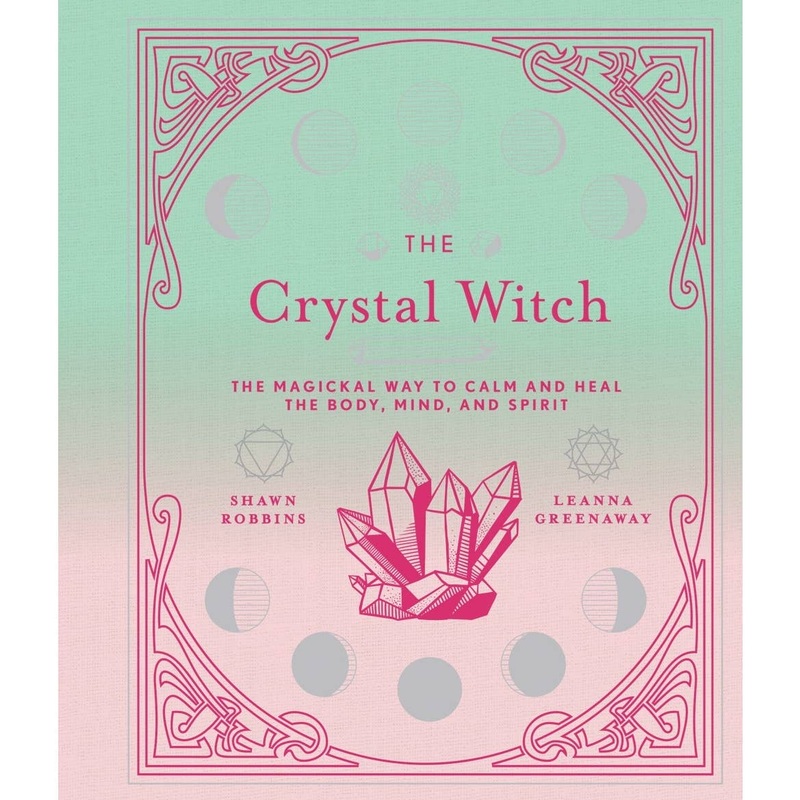 Union Square & Co. The Crystal Witch: The Magickal Way to Calm & Heal